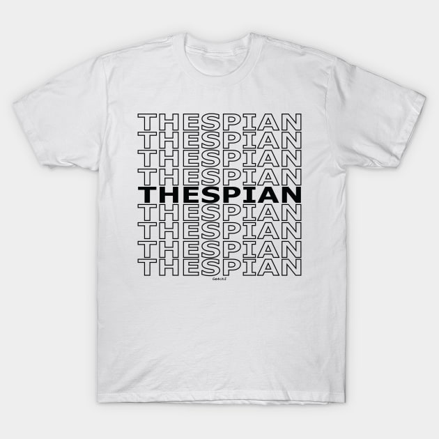 Thespian Repeating Text (Black Version) T-Shirt by Jan Grackle